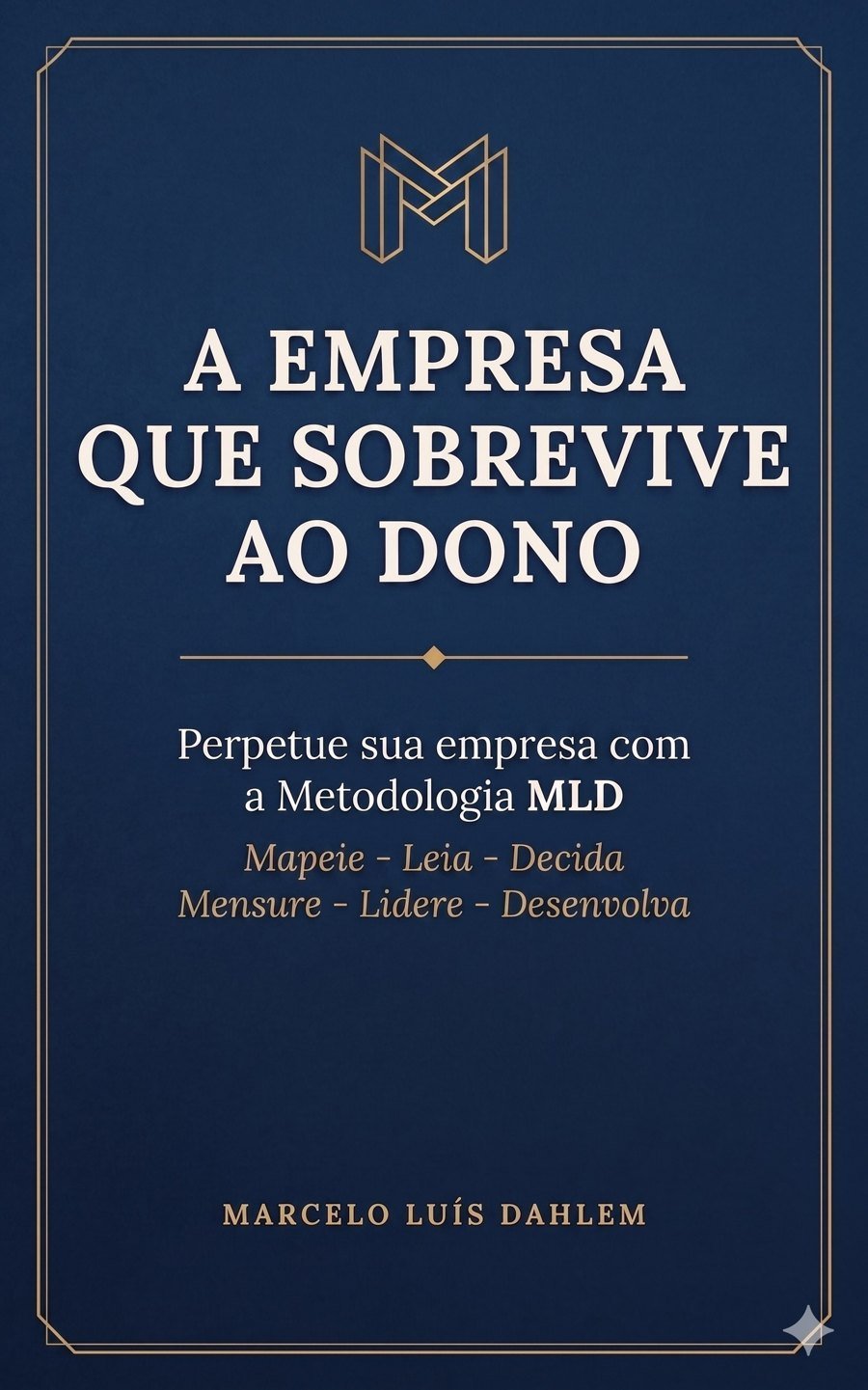 Capa do livro A Empresa que Sobrevive ao Dono, de Marcelo Lu&iacute;s Dahlem